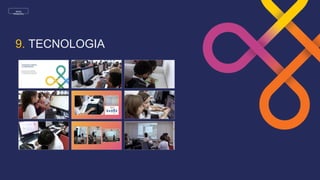 MENU
PRINCIPAL
9. TECNOLOGIA
 