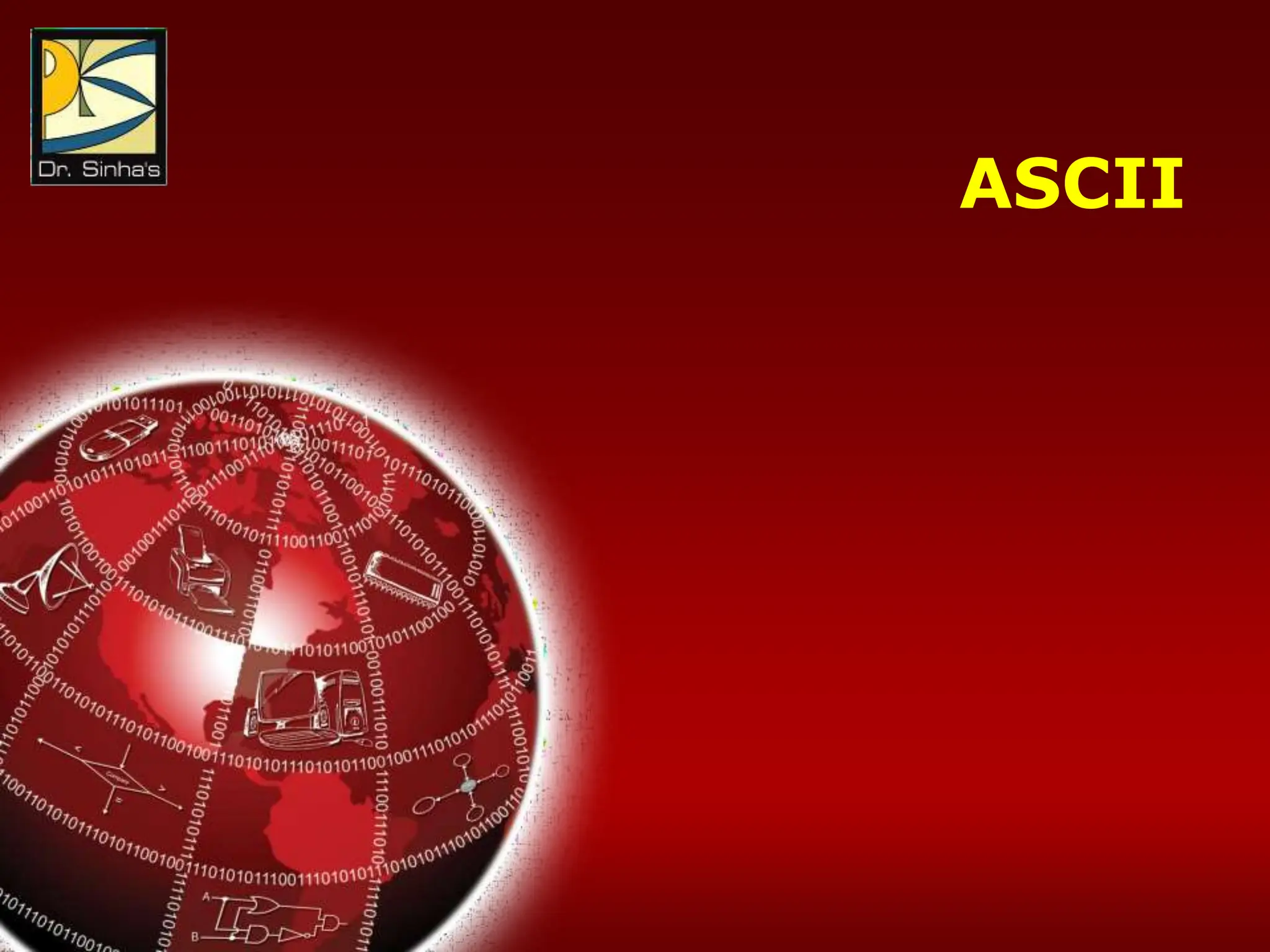 Computer Fundamentals : Pradeep K. Sinha & Priti Sinha
Chapter 04: Computer Codes Slide 22/36
ASCII
 