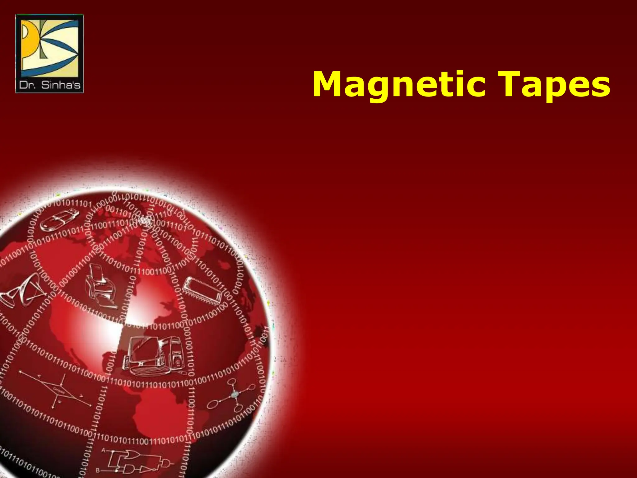 Computer Fundamentals: Pradeep K. Sinha & Priti Sinha
Chapter 08: Secondary Storage Devices Slide 10/117
Magnetic Tapes
 