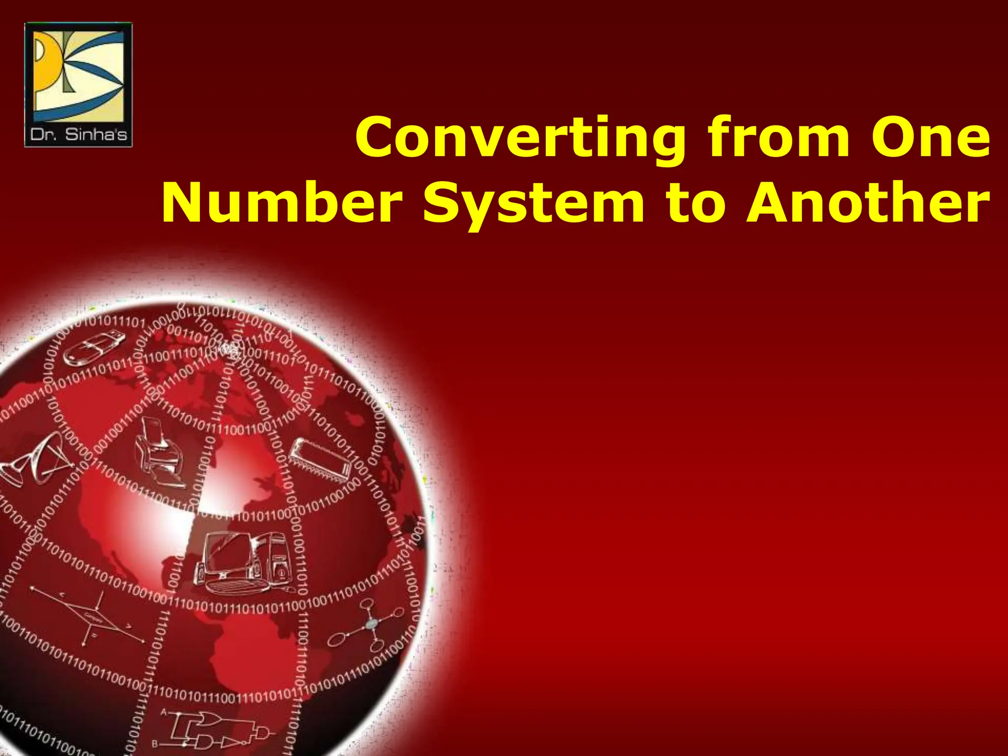 Computer Fundamentals : Pradeep K. Sinha & Priti Sinha
Chapter 03: Number Systems Slide 19/43
Converting from One
Number System to Another
 