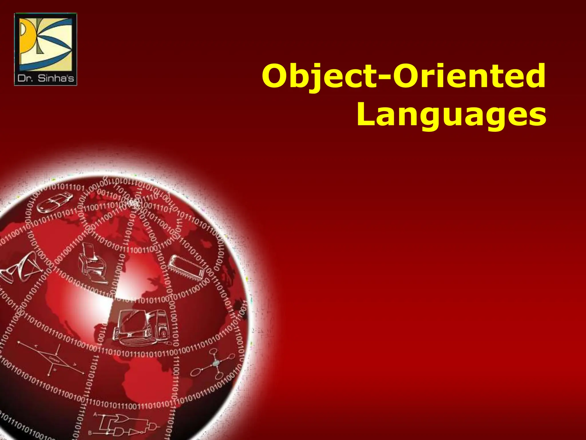 Computer Fundamentals: Pradeep K. Sinha & Priti Sinha
Chapter 12: Computer Languages Slide 37/65
Object-Oriented
Languages
 