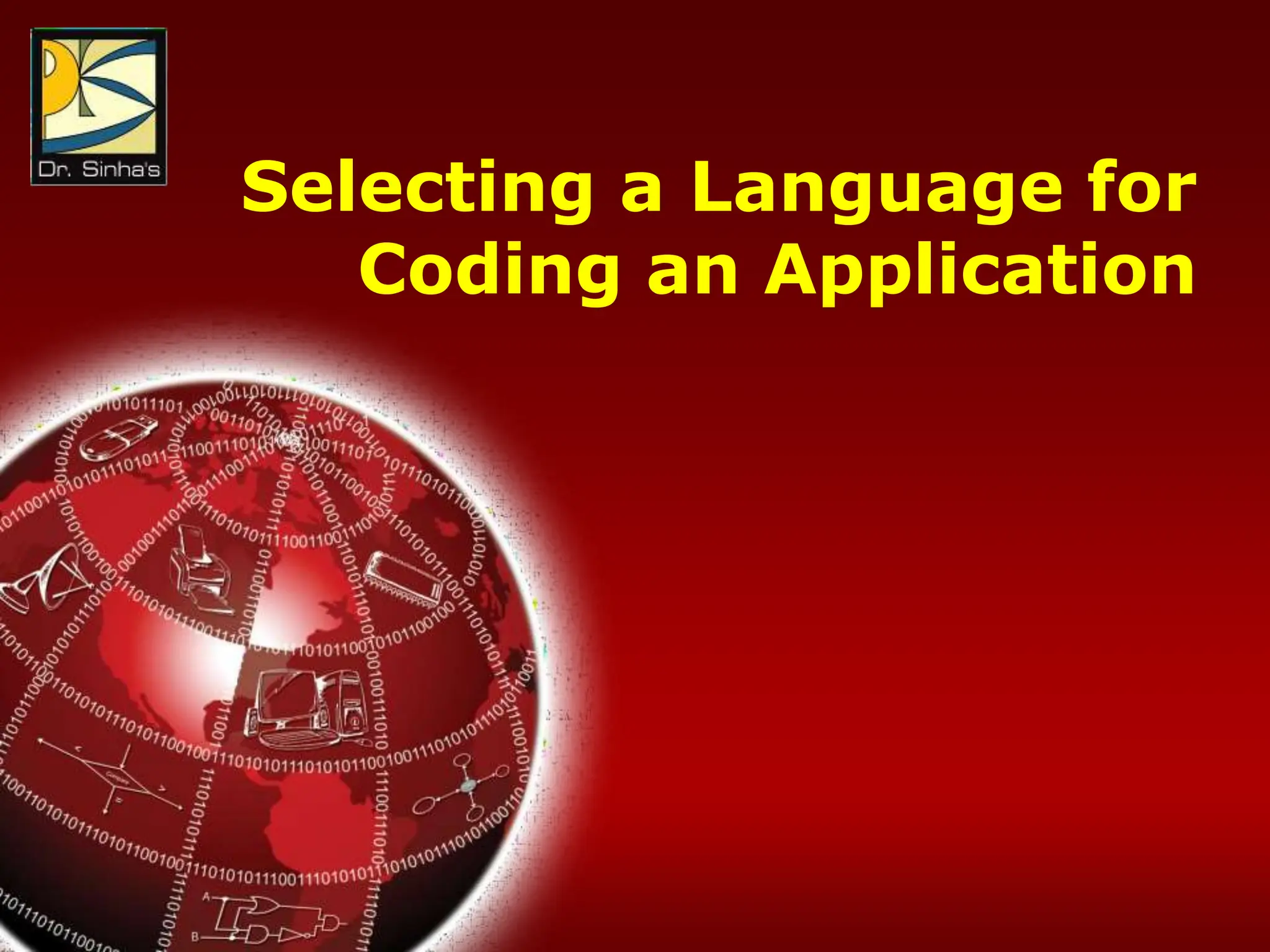 Computer Fundamentals: Pradeep K. Sinha & Priti Sinha
Chapter 12: Computer Languages Slide 57/65
Selecting a Language for
Coding an Application
 