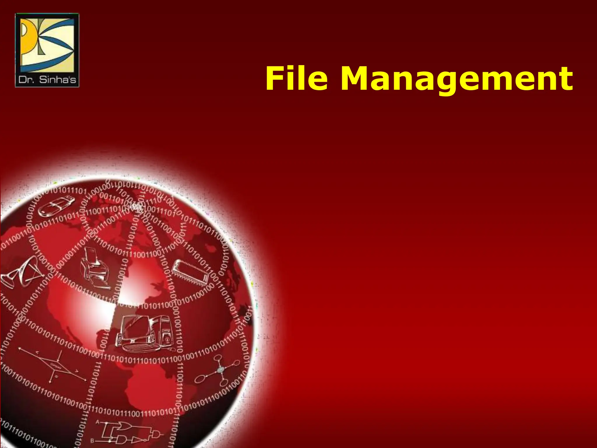 Computer Fundamentals : Pradeep K. Sinha & Priti Sinha
Chapter 14: Operating Systems Slide 45/81
File Management
 