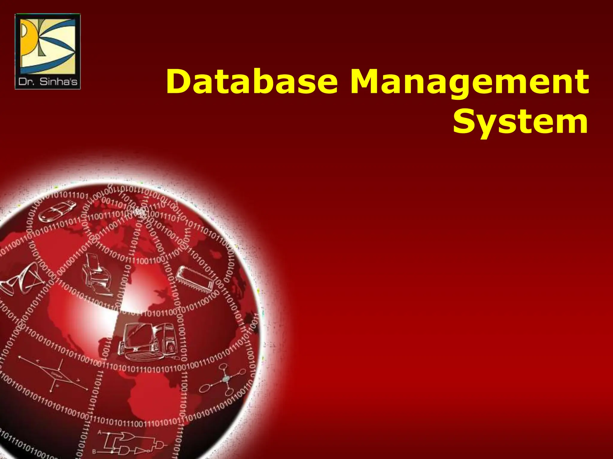 Computer Fundamentals: Pradeep K. Sinha & Priti Sinha
Chapter 16: Business Data Processing Slide 29/52
Database Management
System
 