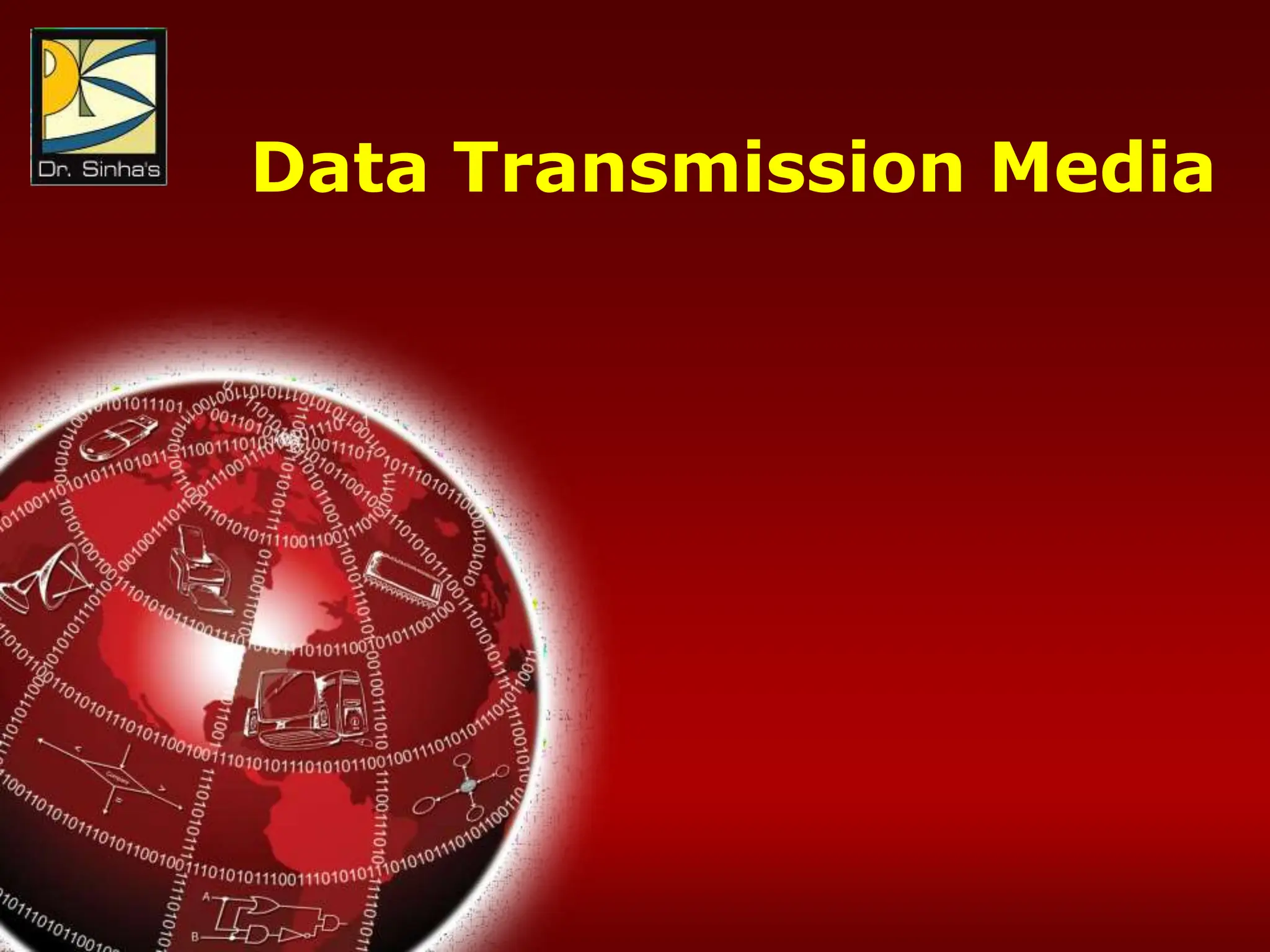 Computer Fundamentals : Pradeep K. Sinha & Priti Sinha
Chapter 17: Data Communications & Computer Networks Slide 9/81
Data Transmission Media
 