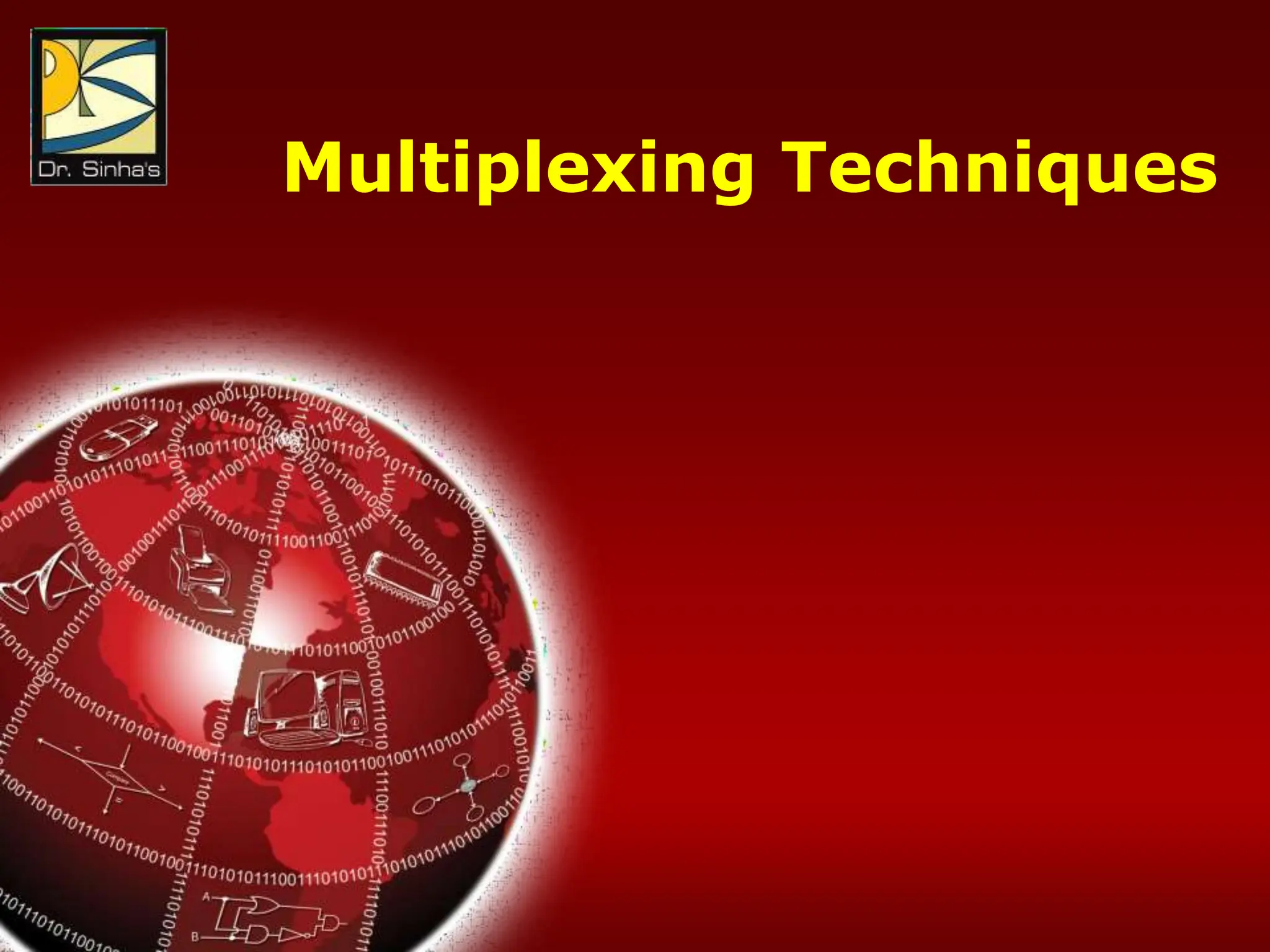Computer Fundamentals : Pradeep K. Sinha & Priti Sinha
Chapter 17: Data Communications & Computer Networks Slide 27/81
Multiplexing Techniques
 
