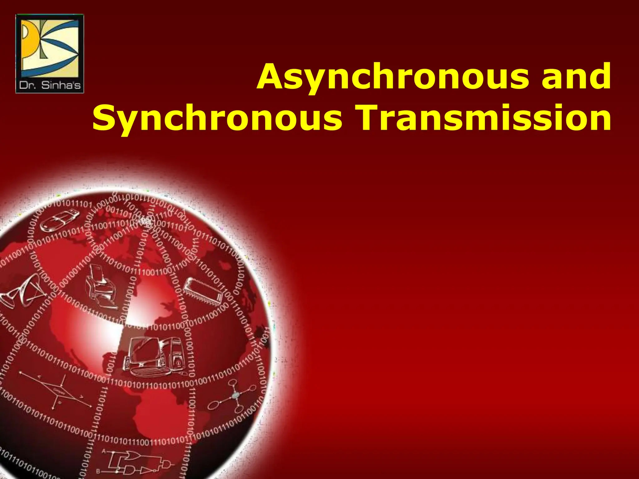 Computer Fundamentals : Pradeep K. Sinha & Priti Sinha
Chapter 17: Data Communications & Computer Networks Slide 33/81
Asynchronous and
Synchronous Transmission
 