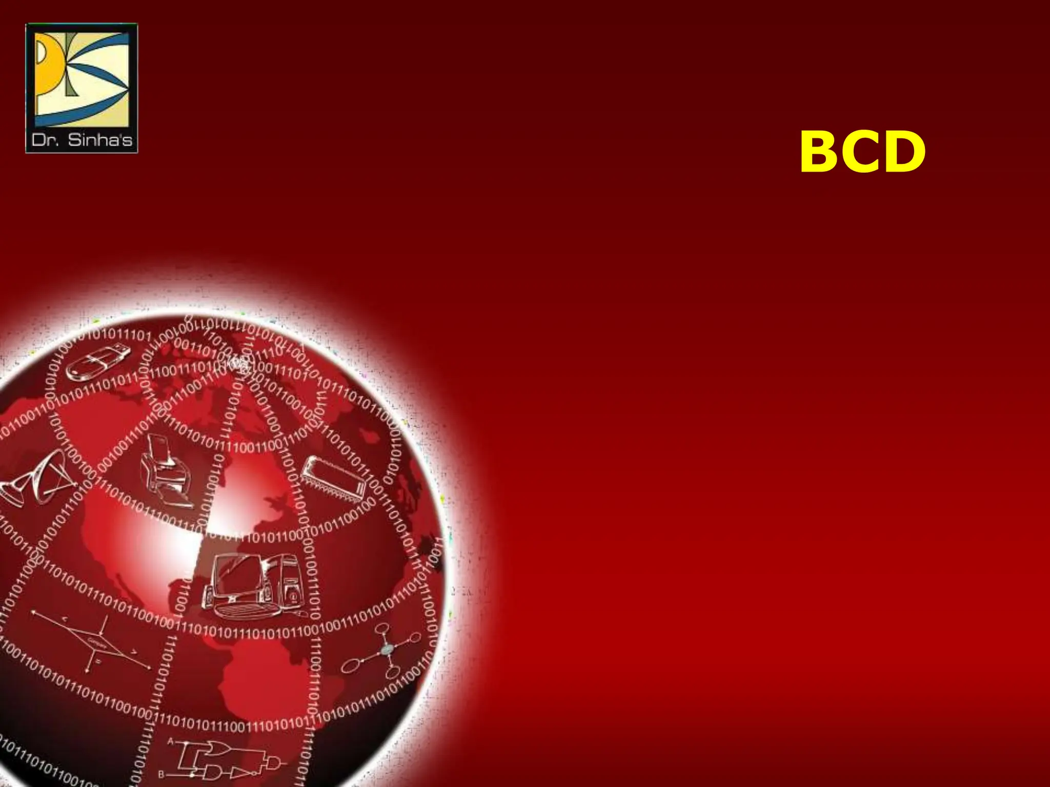 Computer Fundamentals : Pradeep K. Sinha & Priti Sinha
Chapter 04: Computer Codes Slide 7/36
BCD
 