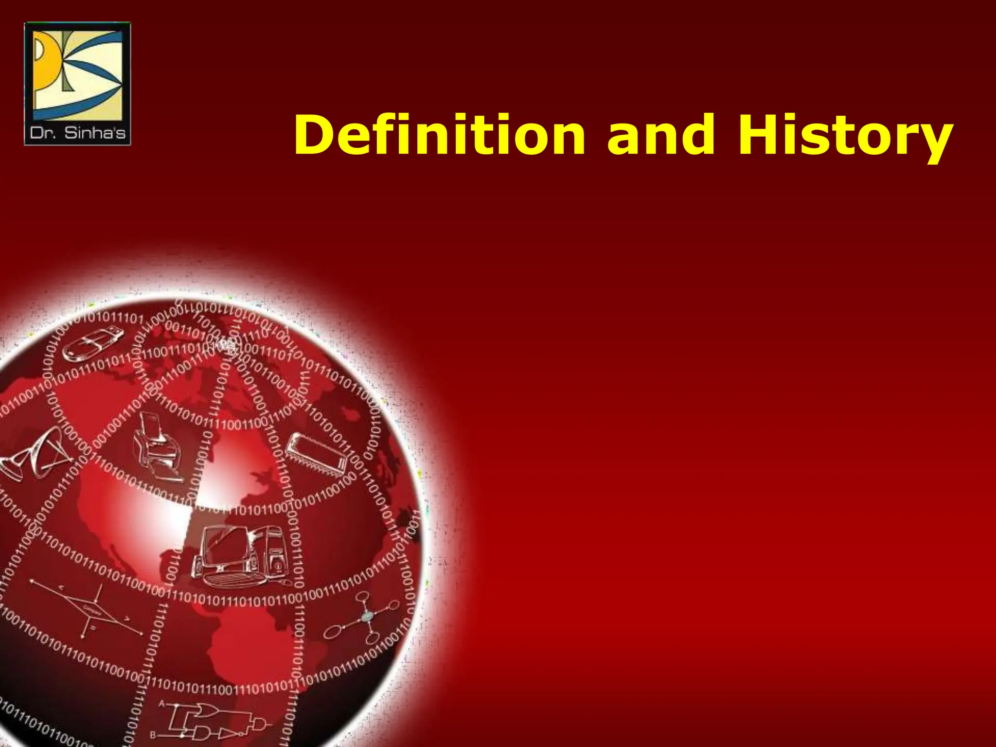 Computer Fundamentals : Pradeep K. Sinha & Priti Sinha
Chapter 18: The Internet and Internet of Things Slide 3/29
Definition and History
 