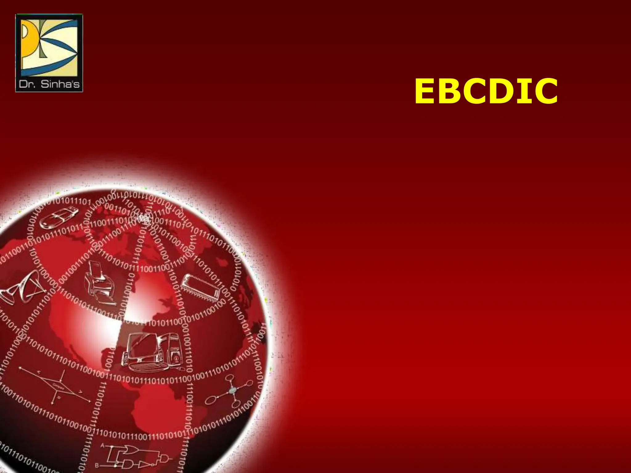 Computer Fundamentals : Pradeep K. Sinha & Priti Sinha
Chapter 04: Computer Codes Slide 13/36
EBCDIC
 