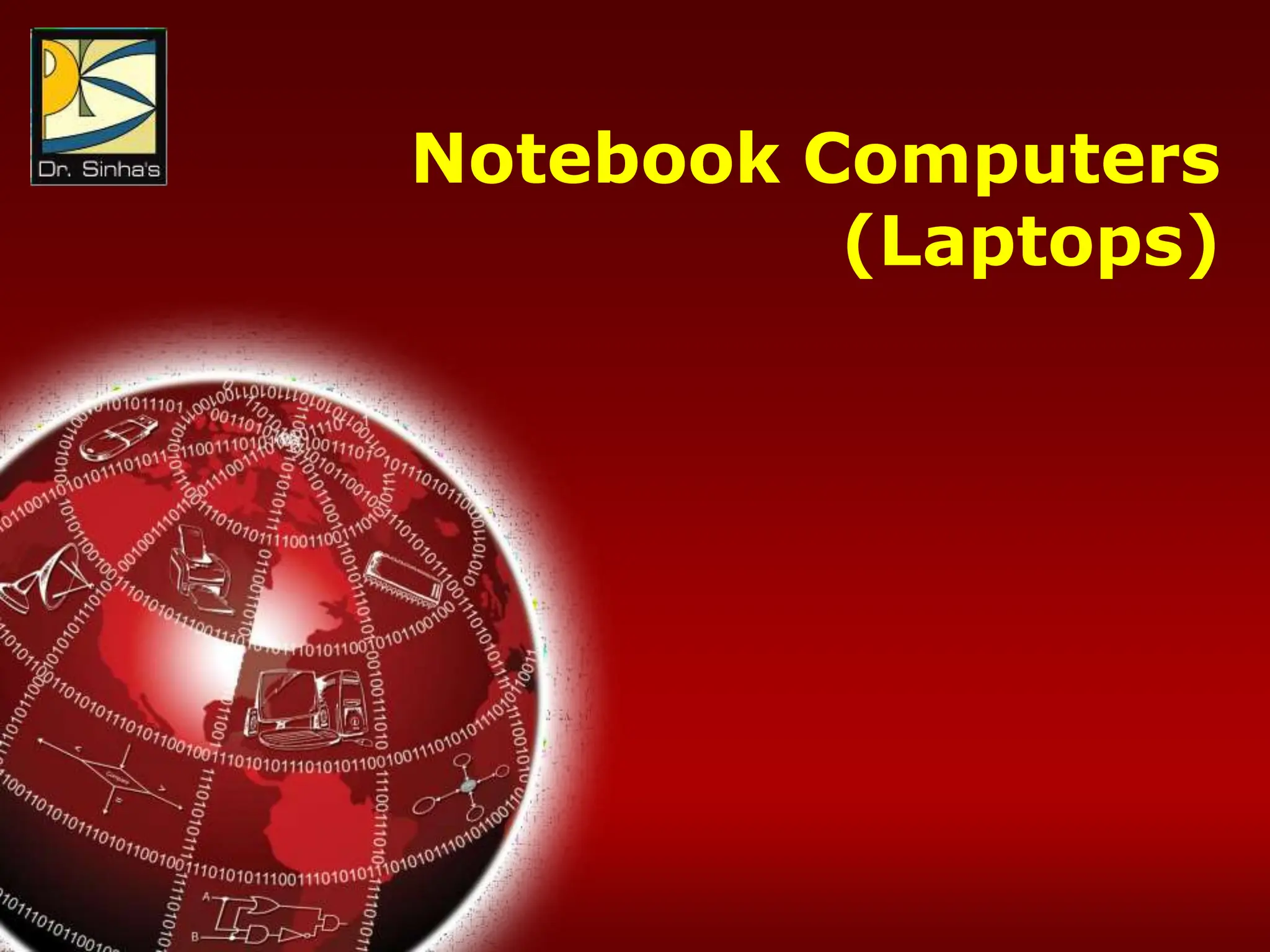 Computer Fundamentals : Pradeep K. Sinha & Priti Sinha
Chapter 20: Classification of Computers Slide 5/33
Notebook Computers
(Laptops)
 
