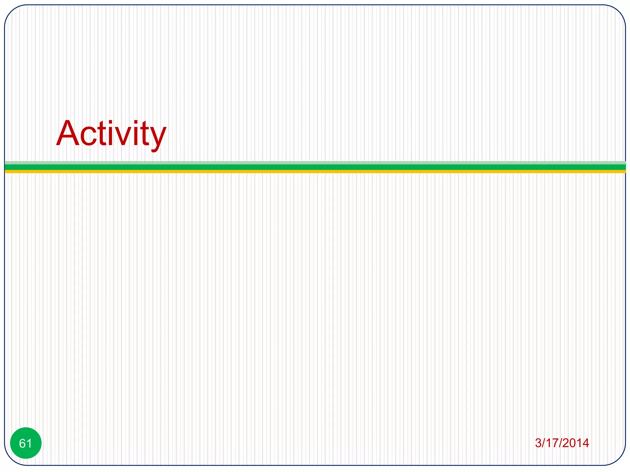 Activity
3/17/201461
 