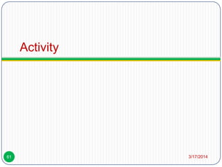 Activity
3/17/201461
 