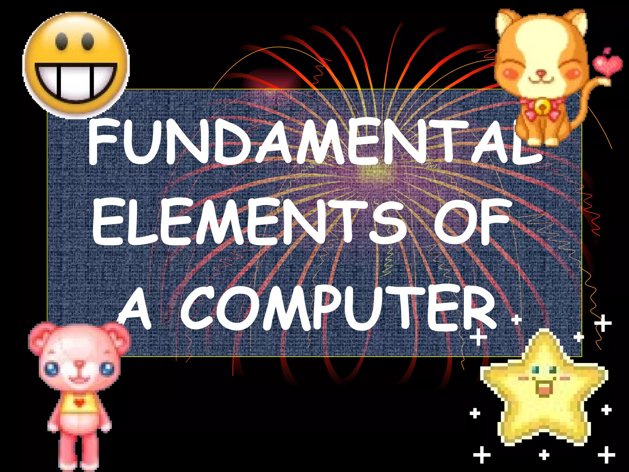 Fundamental elements of computer | PPT