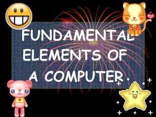Fundamental elements of computer | PPT