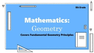Mathematics:
Geometry
Covers Fundamental Geometry Principles
 