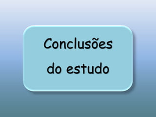Conclusõesdo estudo