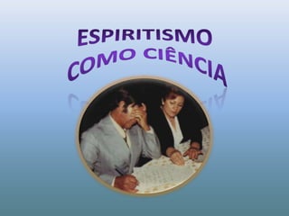 Espiritismo como ciência