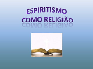 Espiritismo como Religião