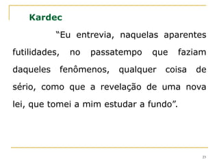  O que é o Espiritismo (julho de 1859);