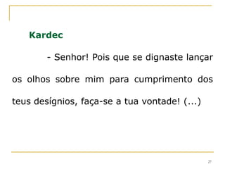  O Céu e o Inferno (agosto de 1865);