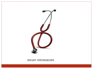 INFANT STETHOSCOPE
 