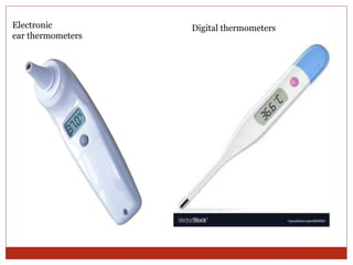 Electronic
ear thermometers
Digital thermometers
 