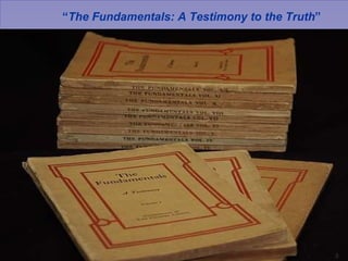 “ The Fundamentals: A Testimony to the Truth ”   