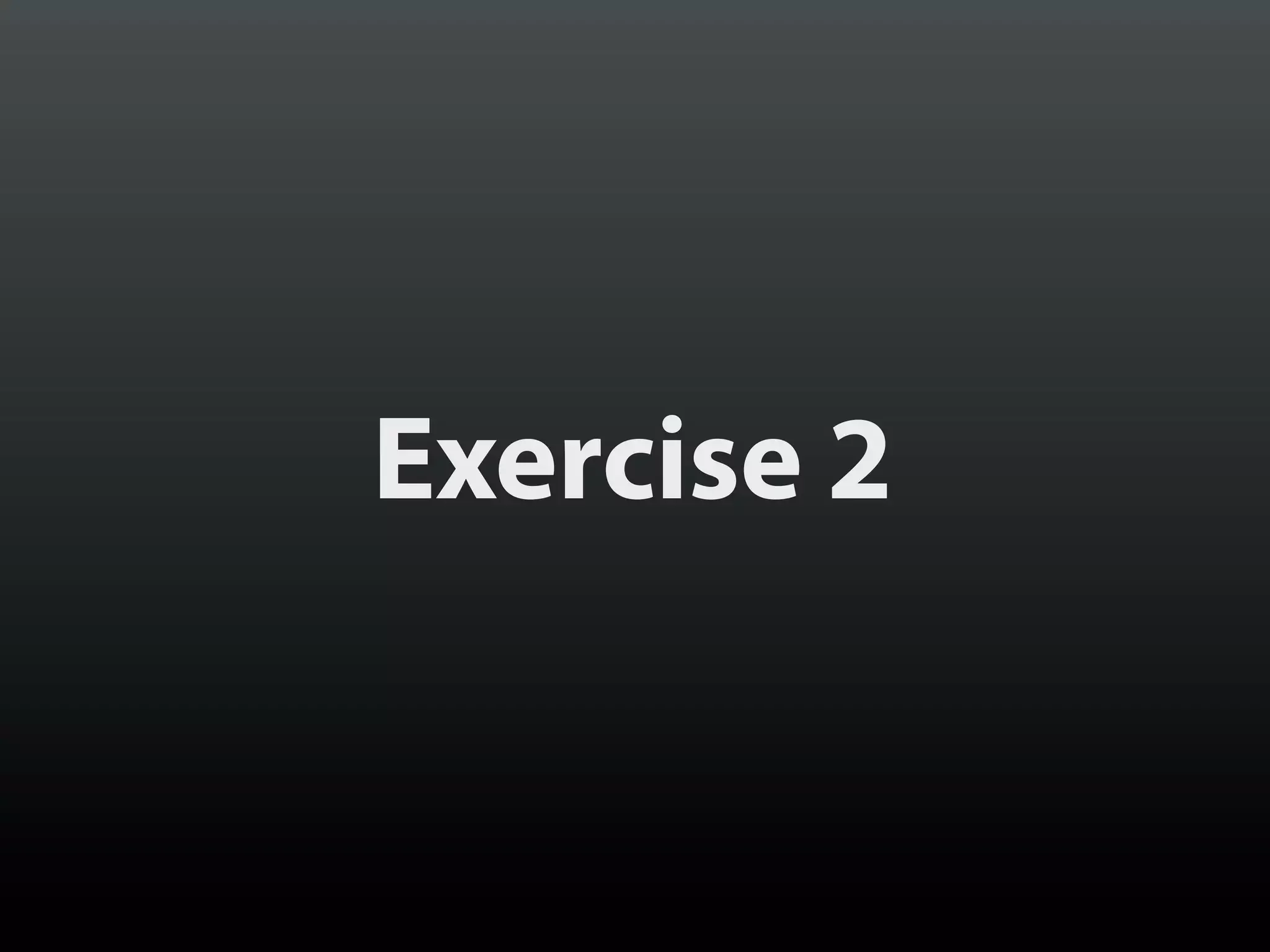 Exercise 2

 