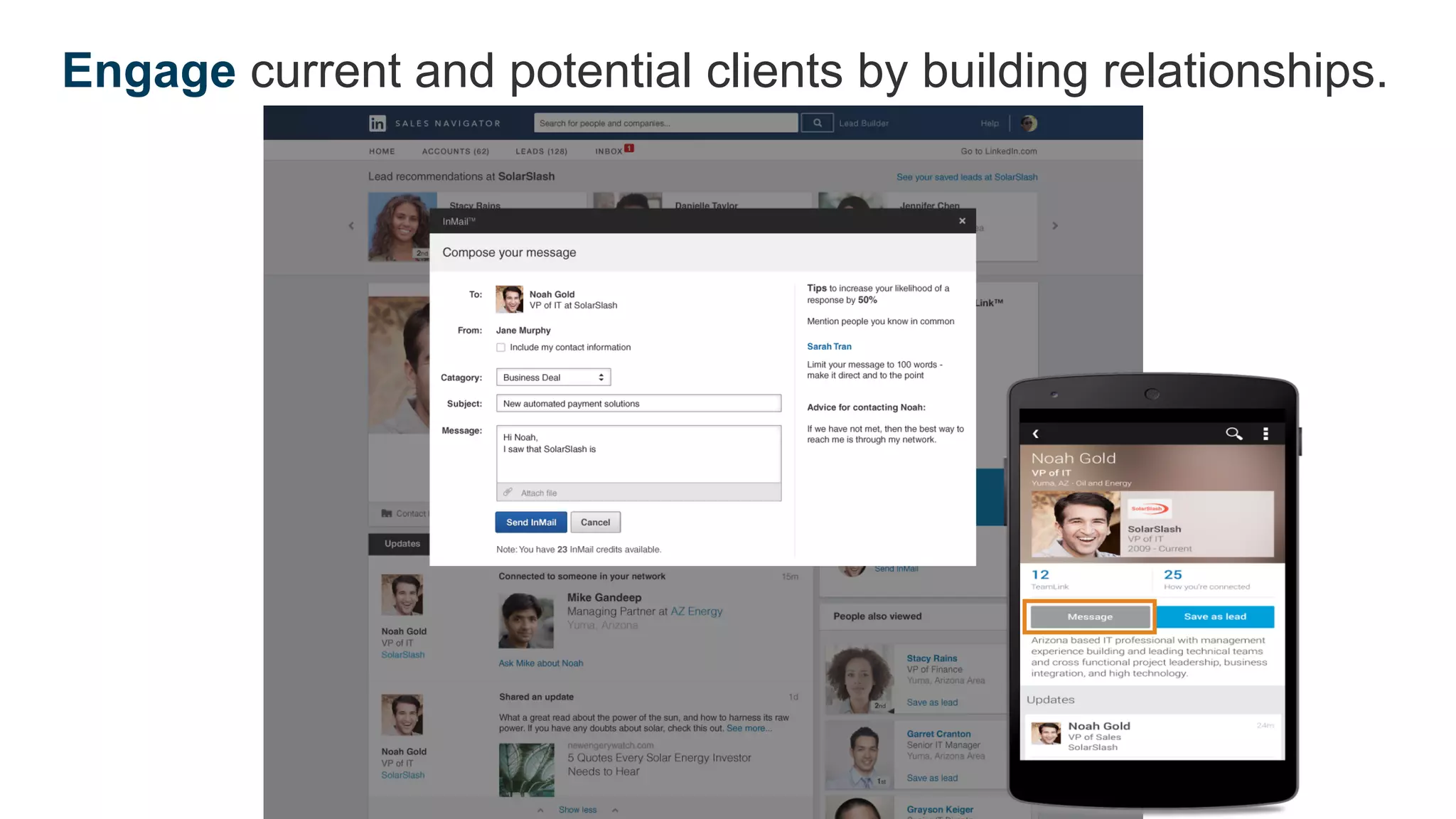 Engage current and potential clients by building relationships.
 