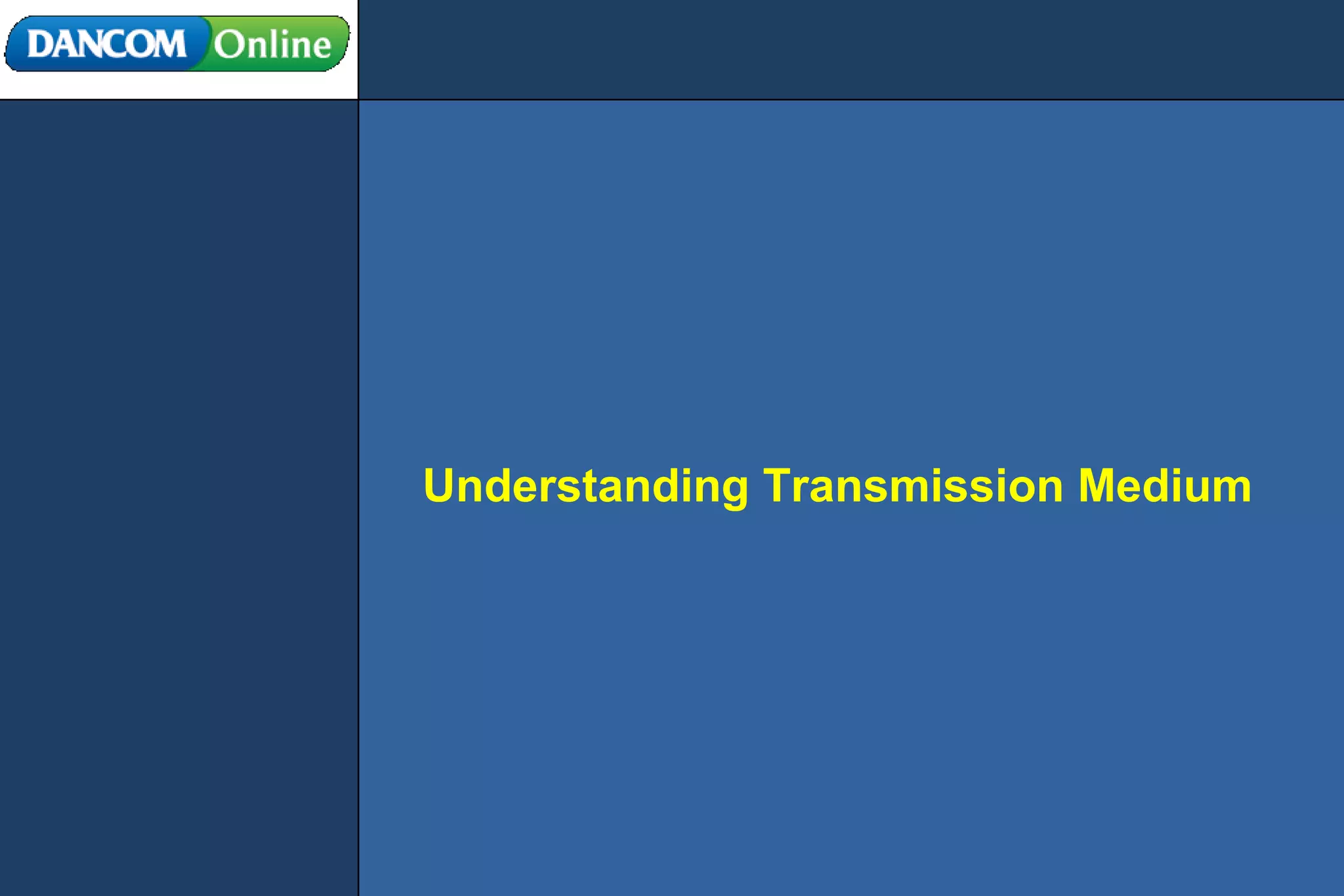 Understanding Transmission Medium 