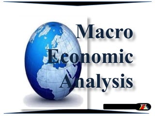 Macro
Economic
Analysis
 