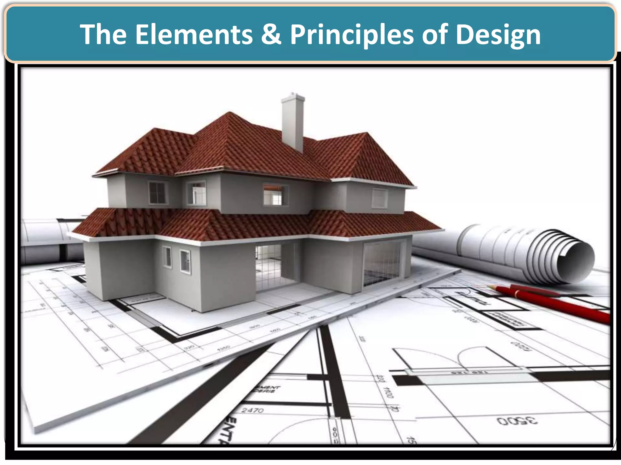 The Elements & Principles of Design
 