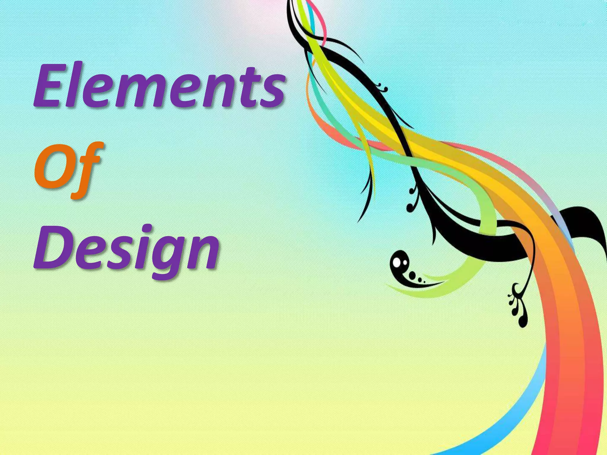 Elements
Of
Design
 
