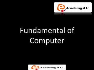 Fundamental of
  Computer
 