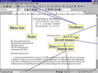 Menu bar Toolbars
Ruler
Document area
Status bar
Scroll bar
Scroll boxes
 