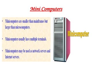 Mini Computers
 