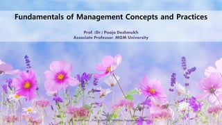ALLPPT.com _ Free PowerPoint Templates, Diagrams and Charts
Fundamentals of Management Concepts and Practices
Prof. (Dr.) Pooja Deshmukh
Associate Professor, MGM University
 