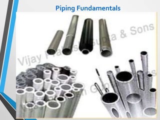 Piping Fundamentals
 