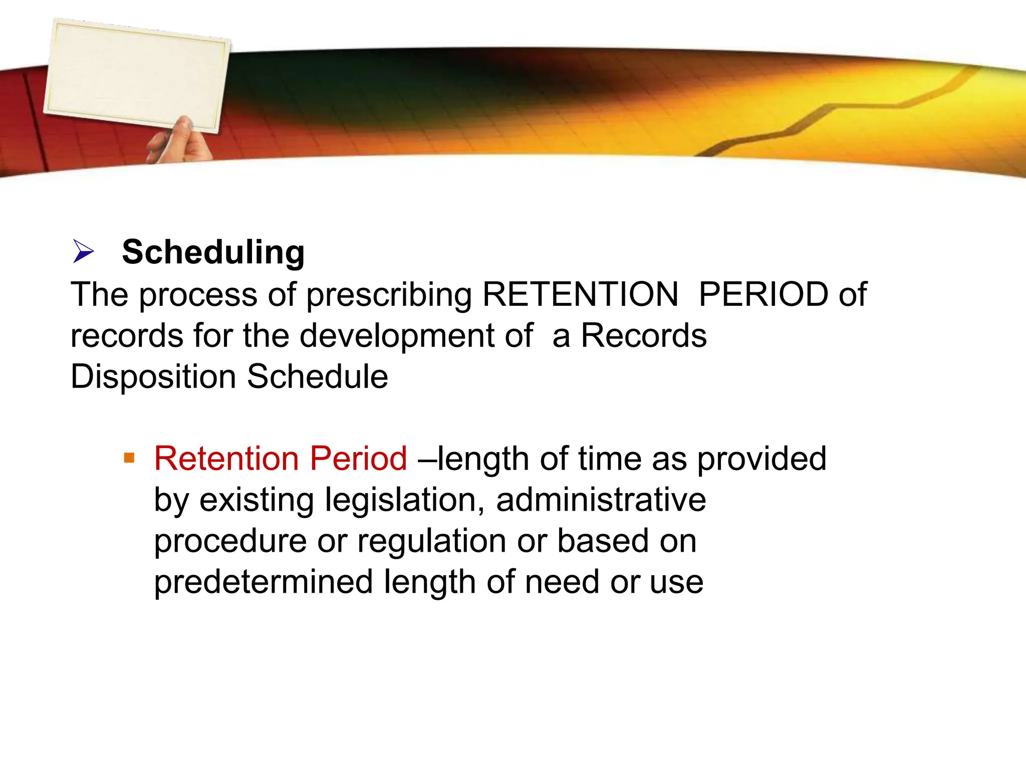Retention Period FUNDAMENTAL OF RECORDS MANAGEMENT -Notes TOPIC 2 ..pptx