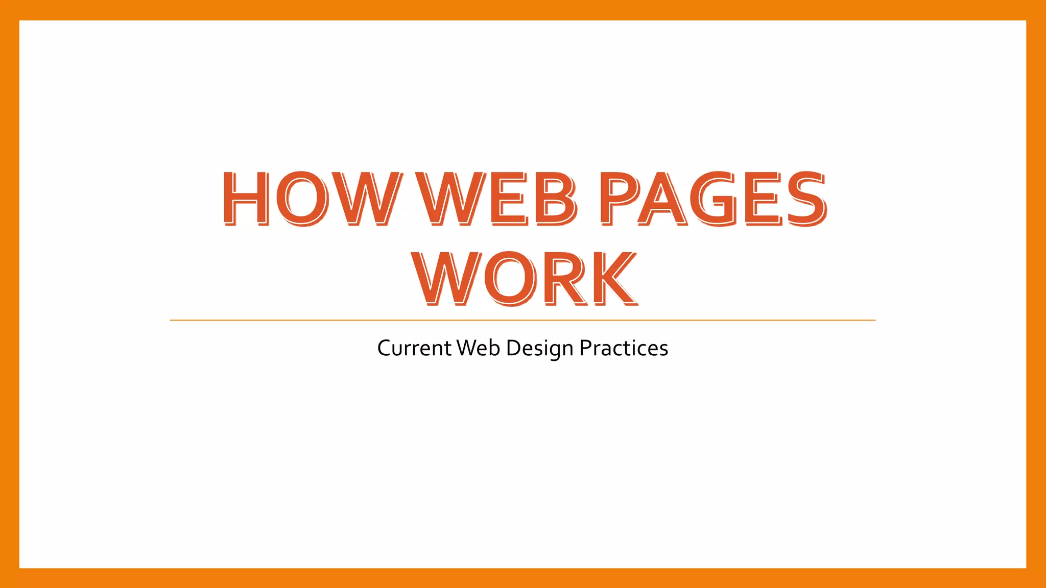 Current Web Design Practices
 