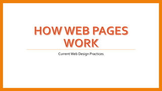 Current Web Design Practices
 