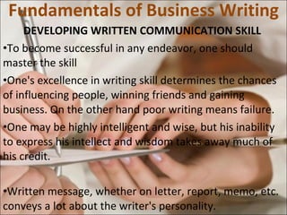 Fundamentals of Business Writing ,[object Object],[object Object],[object Object],[object Object],[object Object]