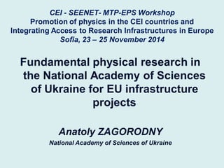 CEI - SEENET- MTP-EPS Workshop Promotion of physics in the CEI countries and Integrating Access to Research Infrastructure...