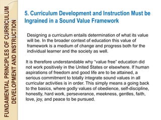5. Curriculum Development and Instruction Must be
Ingrained in a Sound Value Framework
FUNDAMENTALPRINCIPLESOFCURRICULUM
D...