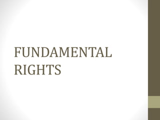 FUNDAMENTAL
RIGHTS
 