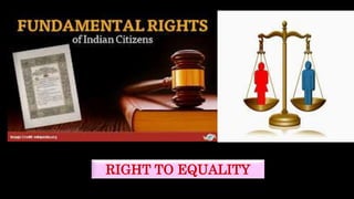 RIGHT TO EQUALITY
 