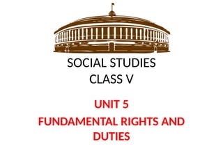 fundamental rights n duties, CLASS 5 PPT | PPTX