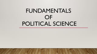 Fundamentals/Introduction of Political Science | PPTX