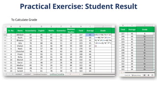 Practical Exercise: Student Result
To Calculate Grade
 